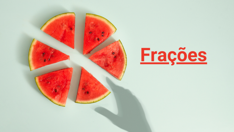 Frações: Numerador e Denominador